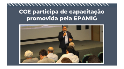 CGE participa de capacitação promovida pela EPAMIG